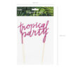Topper za tortu Tropical Party ciklama 24 cm - Slika 3